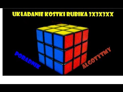 JAK UŁOŻYĆ KOSTKĘ RUBIKA 3x3x3 ŁATWO-DLA POCZĄTKUJĄCYCH || HOW TO SOLVE A 3x3x3 RUBIK'S CUBE