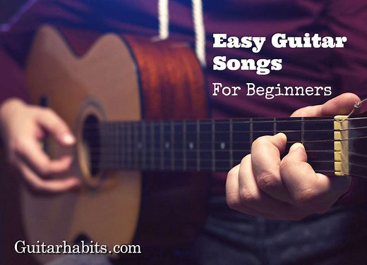 Easy Guitar Songs for Beginners - GUITARHABITS