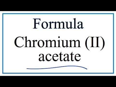 How to Write the Formula for Chromium (II) acetate