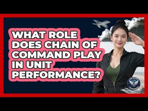 What Role Does Chain of Command Play in Unit Performance?