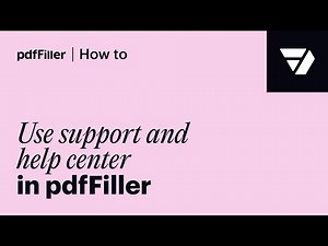 pdfFiller Support and Help Center Tutorial
