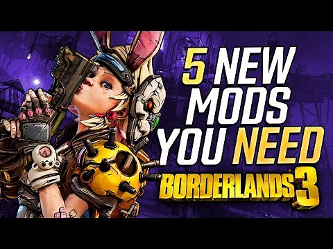 5 NEW Borderlands 3 Mods You NEED To Use!