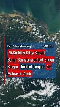 NASA Rilis Citra Satelit Banjir Sumatera, Terlihat Luapan Air Meluas di Aceh #short