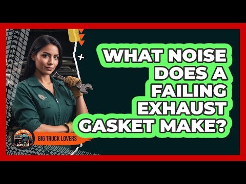 What Noise Does a Failing Exhaust Gasket Make?