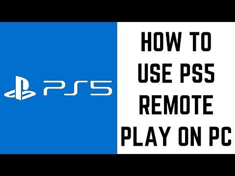 How to Use PS5 Remote Play on PC