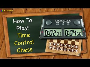 How to play Time Control Chess
