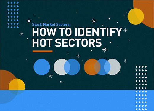 Stock Sectors: How to Identify Hot Stock Market Sectors