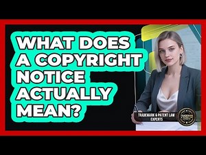 What Does a Copyright Notice Actually Mean?