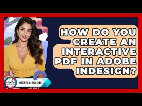How Do You Create An Interactive PDF In Adobe InDesign? - Design Tool Unlocked