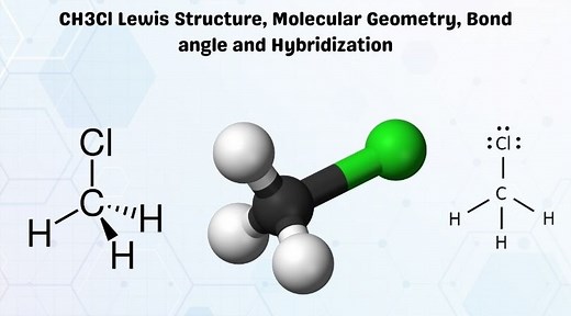 CH3Cl Lewis Structure, Molecular Geometry, Bond angle and Hybridization - Geometry of Molecules