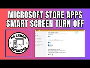 How to Turn Off Microsoft Store Apps Smart Screen on Windows 10