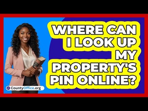 Where Can I Look Up My Property's PIN Online?