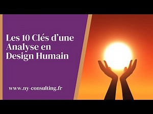 🔑 Les 10 Clés d’une Analyse en Design Humain 🌟