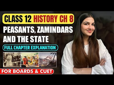 Class 12 History Chapter-8 Peasants, zamindars & the state | Full Chapter Explanation NCERT #cbse