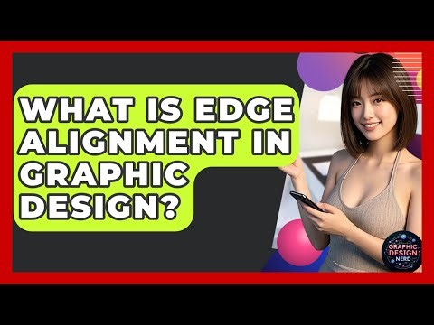 What Is Edge Alignment In Graphic Design? - Graphic Design Nerd