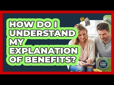 How Do I Understand My Explanation of Benefits?