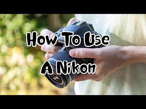 How To Use A Nikon | Tutorial For Beginners