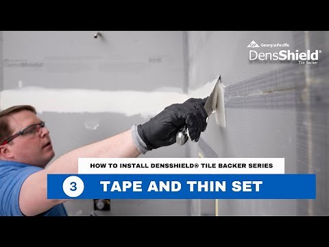 Step 3: Tape & Thin Set | DensShield® Tile Backer Installation Series