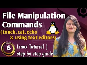Linux File Manipulation Commands | Create Files Using touch, cat, echo, vi, nano