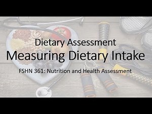 Dietary Asssessment: Measuring Dietary Intake