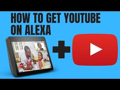 How To Get Youtube On Alexa