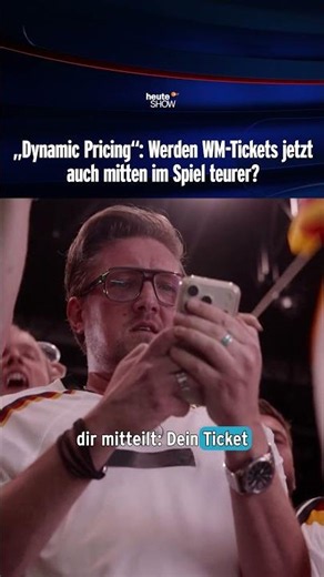 „Dynamic Pricing“: Werden WM-Tickets jetzt auch mitten im Spiel teurer? | heute-show #shorts
