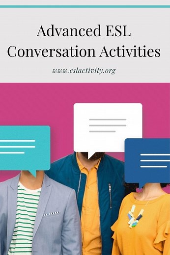 Advanced ESL Conversation Classes: Activities, Tips and Ideas