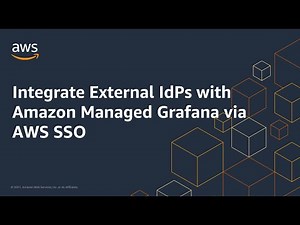 Integrate External IdPs with Amazon Managed Grafana via AWS SSO | Amazon Web Services
