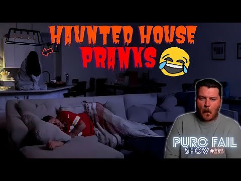 Haunted House Pranks || Puro Fail Show #235