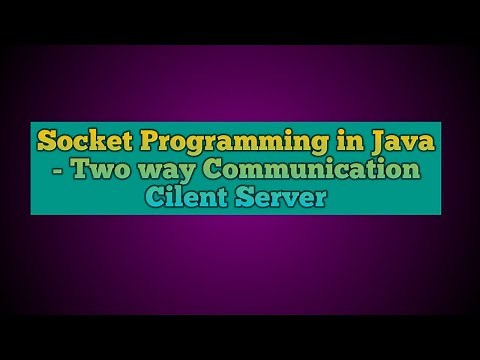 Socket Programming in Java - Two way Client server Communication
