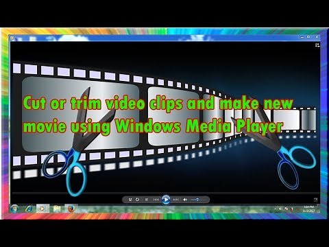 How to cut or trim video clips and make new movie using windows media player