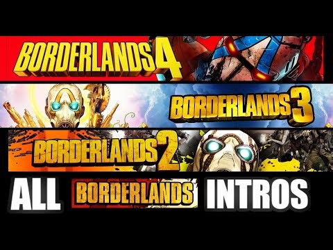 All Borderlands Game Intros (Including Borderlands 4, 3, 2, 1 & The Pre-Sequel)