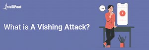 What is Vishing Attack? - Techniques and Examples
