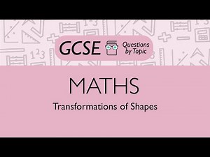 Transformations of Shapes (Higher) - Q1 | Maths GCSE | PMT Education