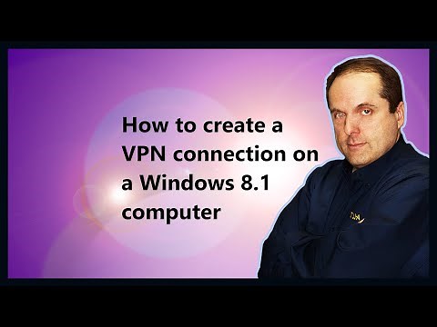 How to create a VPN connection on a Windows 8.1 computer