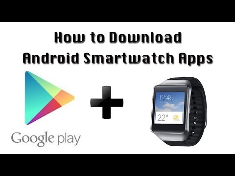 How to Download Android Smartwatch Apps