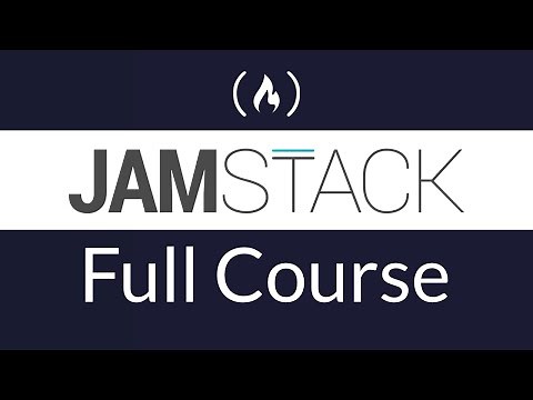 JAMstack Course - Build websites that are simpler, faster, and more secure