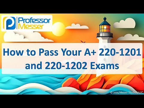 How to Pass Your CompTIA A+ Exams in 2025