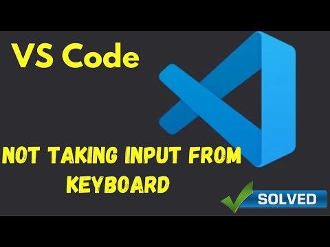 Visual Studio Code is not taking input from keyboard when I use C++ | VS Code Keyboard Problem