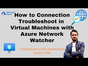 What is the Azure network Watcher? | How to troubleshoot connection for Virtual Machines?