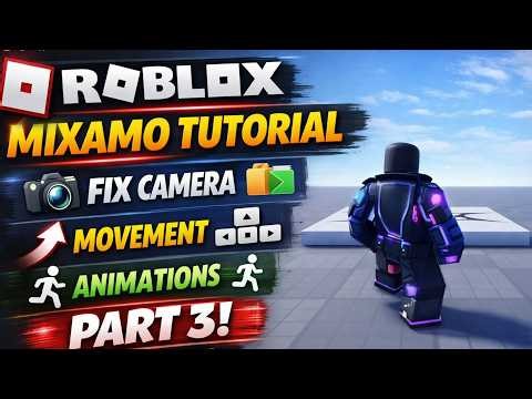 Roblox Studio Mixamo Tutorial - Part 3 - Fix Camera, Movement & Animations