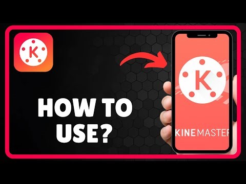 How to USE KINEMASTER