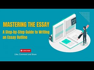 Mastering the Essay: A Step-by-Step Guide to Writing an Essay Outline