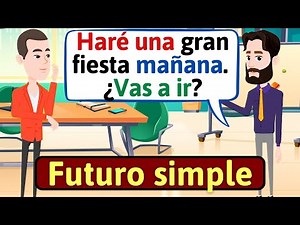 APRENDE ESPAÑOL: Futuro simple en español | Conversaciones para aprender español - LEARN SPANISH