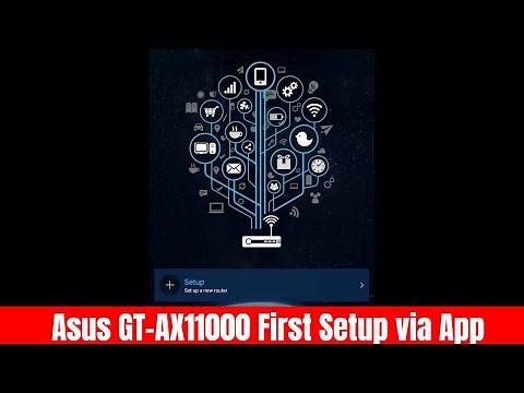 App Setup - ASUS GT-AX11000 ROG Rapture 802.11ax Tri-Band Gaming Router (4K)