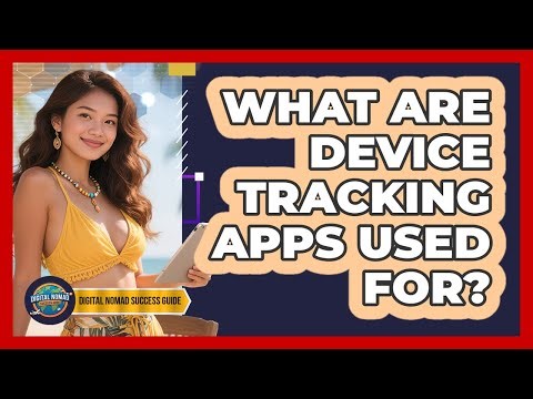 What Are Device Tracking Apps Used For?
