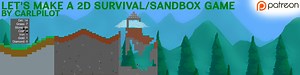 Let's Make a 2D Survival Sandbox Game (Video Tutorial Series)