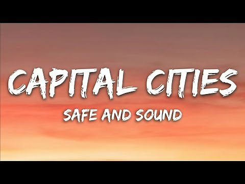 Capital Cities - Safe And Sound (Lyrics)