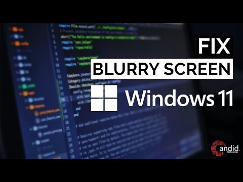 How to fix blurry screen in Windows 11?