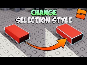 How to Change Selection Style (ROBLOX STUDIO)